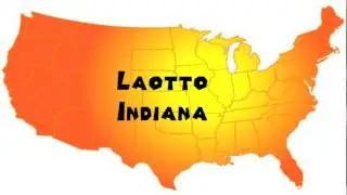 How to Say or Pronounce USA Cities &mdash; Laotto, Indiana