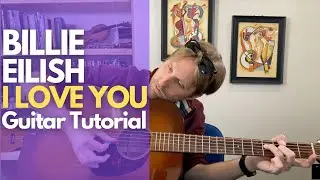 I Love You by Billie Eilish Guitar Tutorial - Guitar Lessons with Stuart!