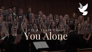 You Alone | Utica Youth Choir