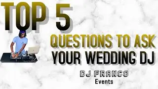 TOP 5 QUESTIONS You Should Ask Your Wedding DJ