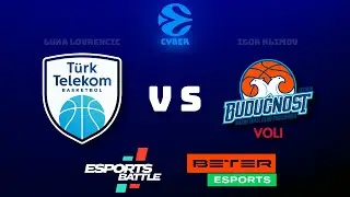 Cyber Eurocup Gr.B: Türk Telekom - Buducnost | Lovrencic vs Klimov