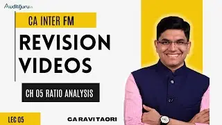 Lec 05 | Marathon Revision Videos | CA Inter FM | Ratio Analysis | CA Ravi Taori
