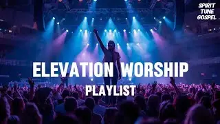 Elevation worship 2026 | Best Elevation Worship playlist 2026