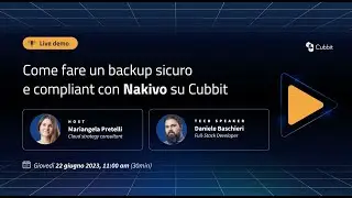 [Live Demo] Come fare un backup sicuro e compliant con Nakivo su Cubbit