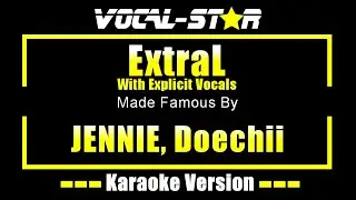 ExtraL - JENNIE and Doechii Karaoke Version From Vocal Star Karaoke (With Explicit Vocal Guide)