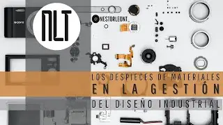 Los Despieces de Materiales en la Gesti&oacute;n del Dise&ntilde;o Industrial por N&eacute;stor Le&oacute;n T.