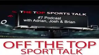 #7 Off the top Sports Podcast