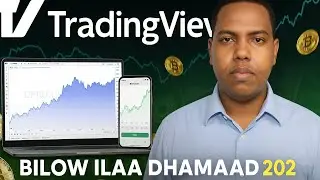 TradingView Bilow Ilaa Dhamaad Free Full Course  Afsomali | Moha Fahiye