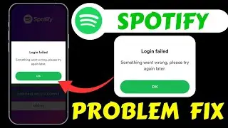 Spotify Login Failed Problem Today || How To Fix Spotify Login Failed Something Went Wrong Problem
