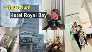 staycation di Hotel Royal Bay ll vlog #staycation #holiday #family #healing