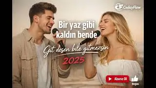Bir Yaz Gibi Kaldın Bende I 2025'in en güzel parçaları...