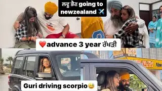 Lavu sis going to new zealand 🇳🇿/advance 3 year rakhri / guri driving scorpio/ sukh johal vlogs
