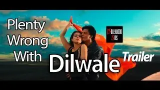 [PWW] Plenty Wrong With DILWALE Movie Trailer (39 MISTAKES) | Bollywood Sins #19