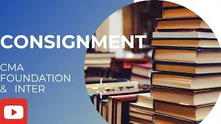 CONSIGNMENT/ABNORMAL LOSS/CMA FOUNDATION &INTER,CA FOUNDATION