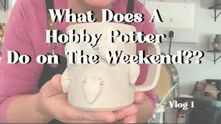 What Does A Hobby Potter Do On The Weekend???