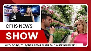4.7.25-4.11.25 News Show: Prom, Plant Sale & SPRING BREAK!!