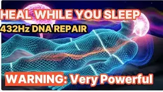 432Hz + 528Hz | WHOLE BODY REGENERATION - Miracle Tone to Heal DNA & Release Toxins (Instant Sleep)