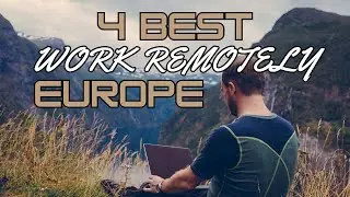 Digital Nomad Life: 4 Best Cities to Work Remotely in Europe