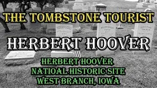 HERBERT HOOVER NATIONAL HISTORIC SITE - WEST BRANCH, IOWA
