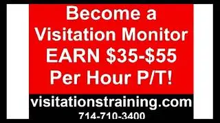 Supervised Visitation Training- Become a Visitation Monitor Earn $35-$55 Per Hour P/T -