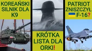 Krótka lista dla Orki!: kto dostarczy nam okręty? K9 z koreańskim silnikiem: WOJSKOWE NEWSY #220