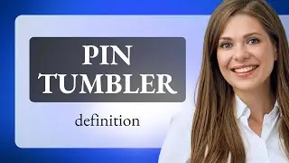 Pin tumbler &mdash; definition of PIN TUMBLER