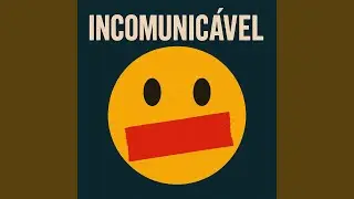 INCOMUNIC&Aacute;VEL