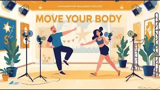 English Conversation | Move Your Body | Small Talk Practice | English Podcast