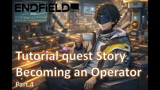 Arknights: Endfield &ndash; Part 4 | Learning the Core Systems (Relaxed Gameplay)