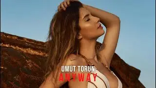 Umut Torun - Anyway (Deepsan Remix)