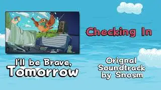 Checking In - I'll be Brave Tomorrow Original Soundtrack