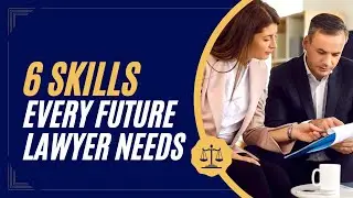 6 Skills every future lawyer needs