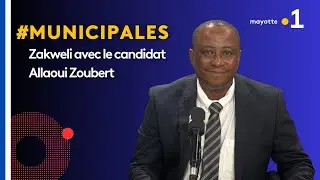 Zakweli spécial Municipales 2026 : Allaoui Zoubert