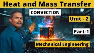 Heat and Mass Transfer| HMT| ME8693| Unit-2| Part-1| CONVECTION | Tamil