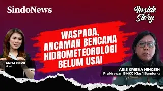 CUACA EKSTREM MENGINTAI! Apakah Kita Siap Hadapi Bencana Hidrometeorologi? | Inside Story