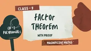 Class - 9 || Ch - 2 Polynomials || Factor Theorem with Proof