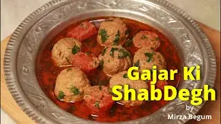 Gajar Ki Shabdegh | Winter Special | Shabdegh Recipe | Mirza Begum