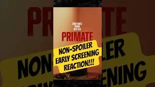 PRIMATE Early Screening Out of Theater Review &mdash; Stunning Gore, Thin Premise?