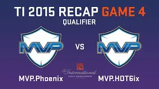 MVP HOT6ix vs MVP Phoenix Qualifier Game 4 Recap - The International 2015 - BRUCE.GG