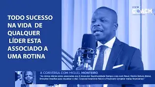 Miguel Monteiro (a ess&ecirc;ncia do l&iacute;der est&aacute; no servir) | Ep181 CHA de Lideran&ccedil;a