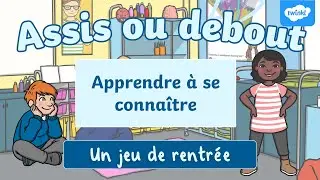 Assis ou debout - Un jeu de rentrée pour apprendre à se connaître