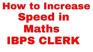 How To Increase Speed In Maths For IBPS CLERK