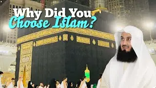 Why Did You Choose Islam? | Mufti Menk