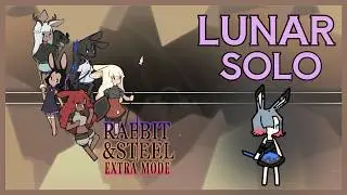 Rabbit and Steel solo extra mode Lunar clear (Assassin Bunny)