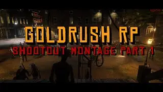 SHOOTOUT MONTAGE | GOLDRUSH RP | RED DEAD REDEMPTION 2 | #goldrushrp #gta #reddeadredemtion2 #rp