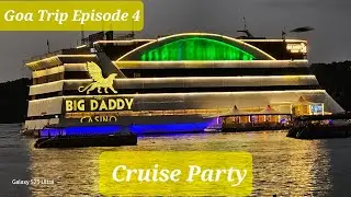 Goa Trip Episode - 4 | My First Luxurious Cruise Experience || Nightlife of Goa | #viral #trending