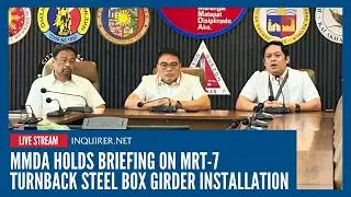 LIVE: MMDA holds briefing on MRT-7 turnback steel box girder installation | Jan 30