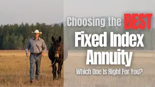 Choosing the Best Fixed Indexed Annuity