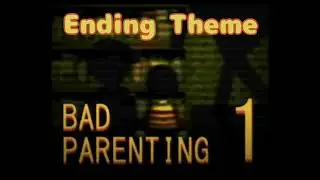Bad Parenting | Full Ending Theme / OST