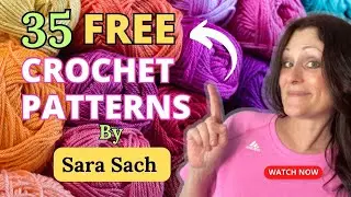 35 FREE CROCHET PATTERNS by Sara Sach